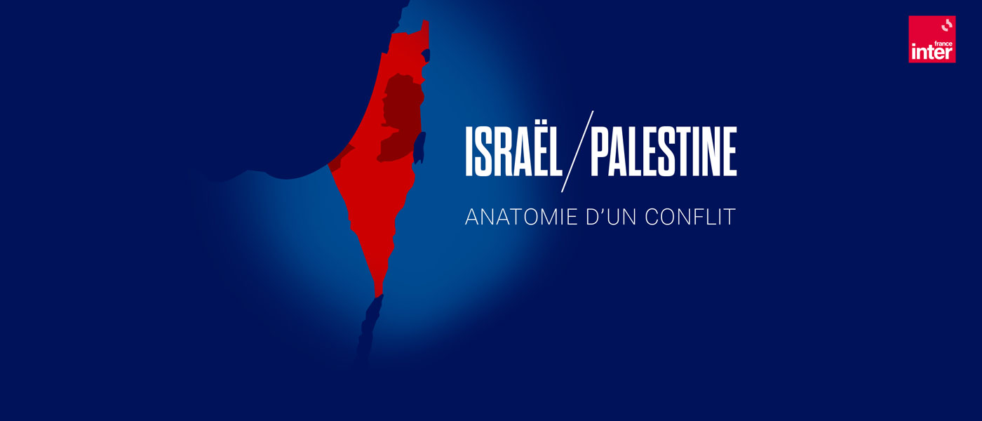 France Inter Nouveau Podcast Isra L Palestine Anatomie D Un