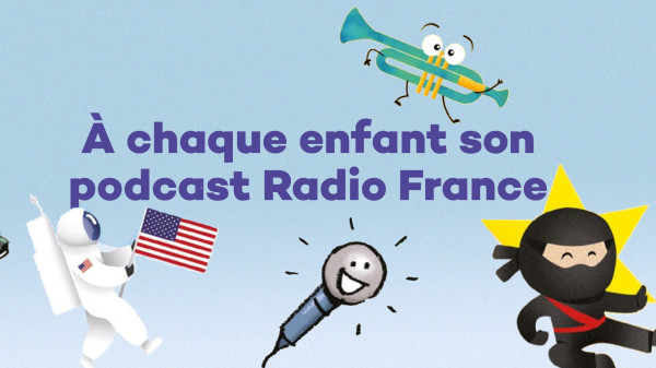 À chaque enfant son podcast Radio France