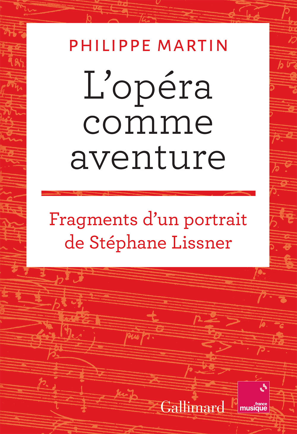 L'opéra comme aventure. Philippe Martin