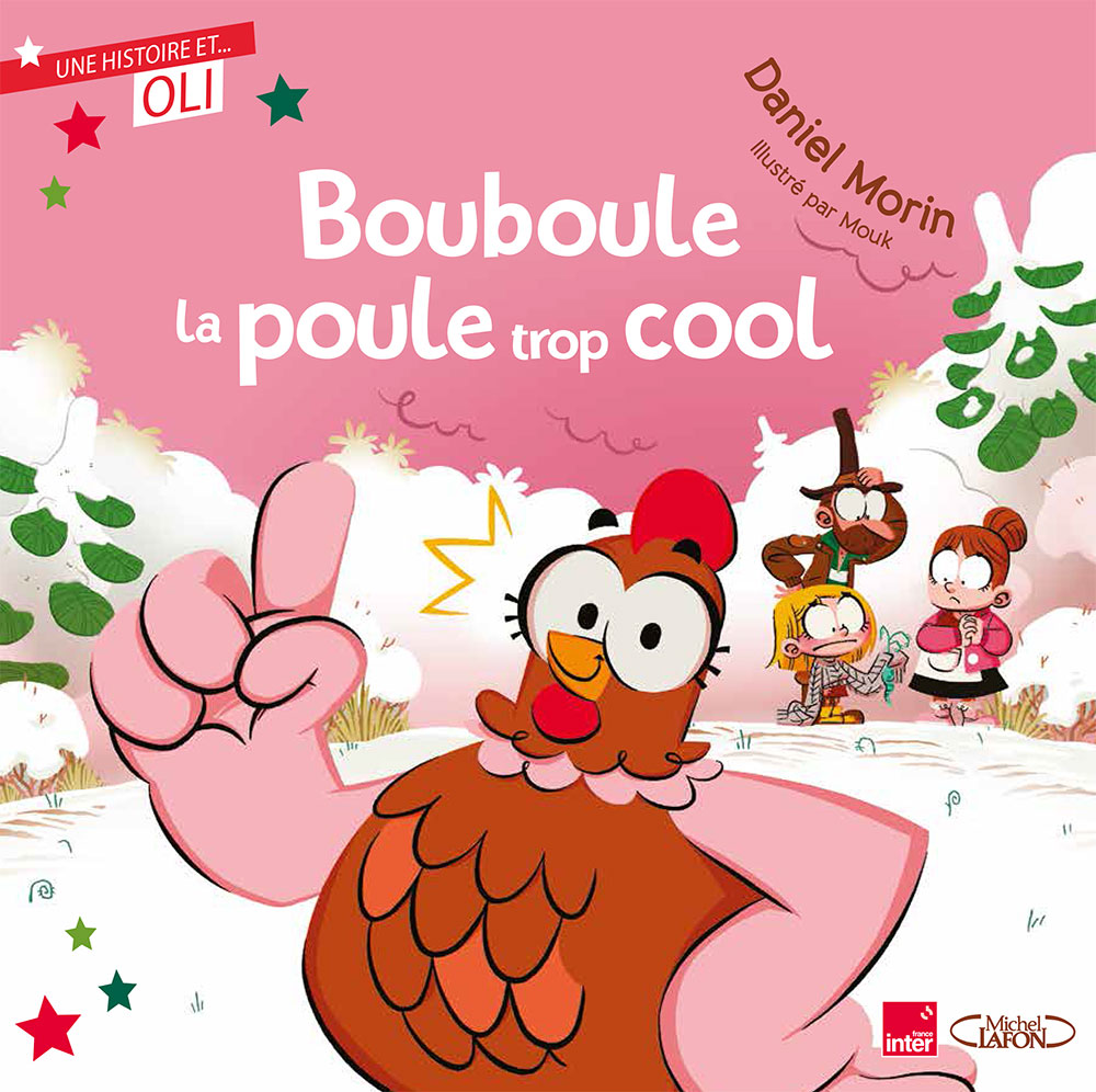 Bouboule la poule trop cool. Daniel Morin