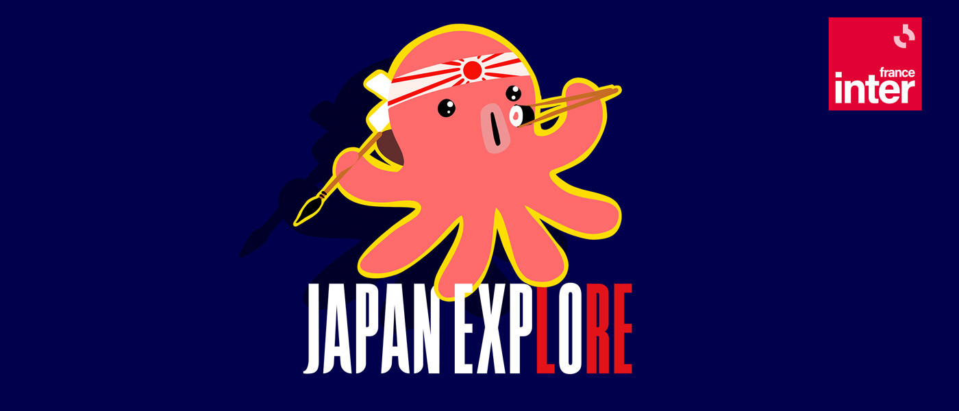 « JAPAN EXPLORE »  Un podcast de Frédérick Sigrist sur France Inter