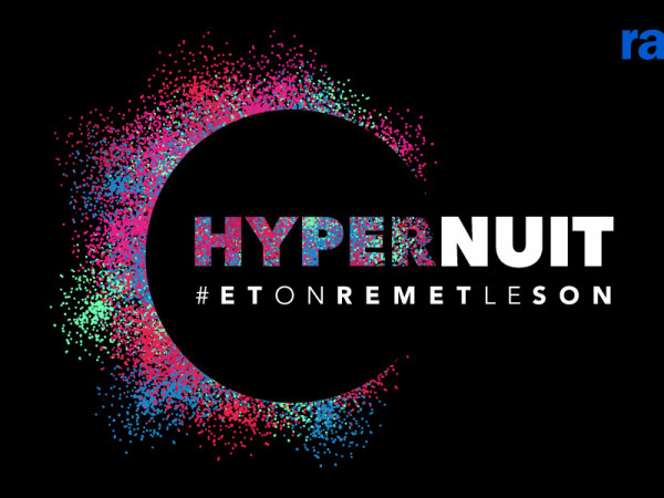 HyperNuit, 6 heures de live, 100 artistes, 5 radios en direct samedi 23 janvier dès 21h