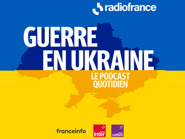 Guerre en Ukraine, un podcast au cœur du conflit, disponible chaque soir sur l’application Radio France et le site radiofrance.fr 
