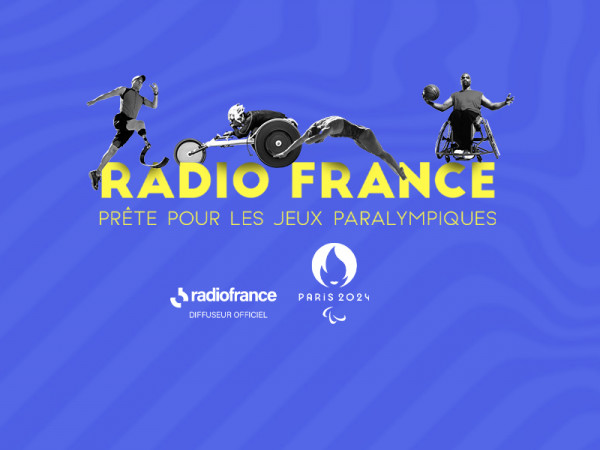 Radio France, radio officielle des Jeux Paralympiques de Paris 2024