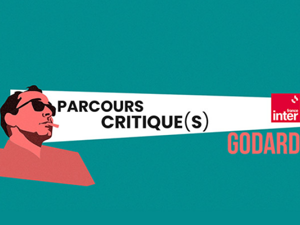 « Parcours critique(s) - Godard » une nouvelle série de podcasts à découvrir dès le mercredi 6 septembre 2023