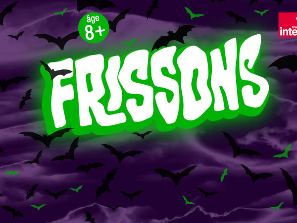 « Frissons » un podcast France Inter à partir de 8 ans