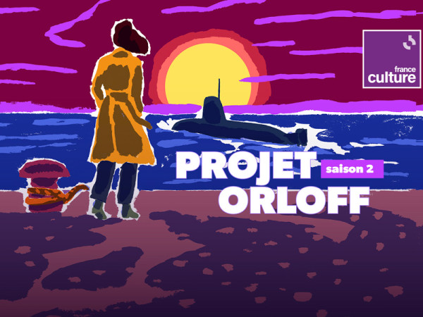 « Projet Orloff » la saison 2 disponible sur France Culture