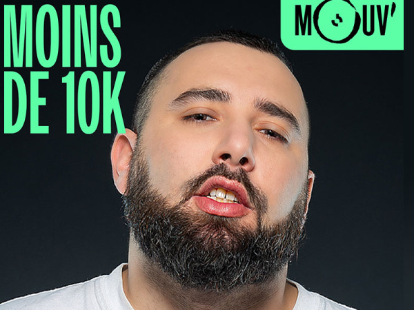 « Moins de 10k » par Anis Rhali sur Mouv'