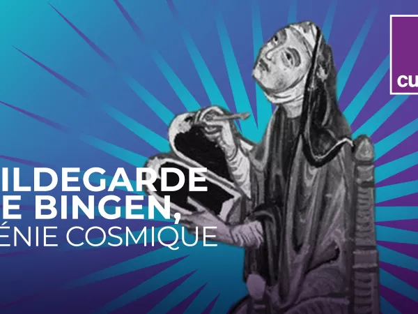 France Culture // Nouveauté documentaire : Hildegarde de Bingen, génie cosmique