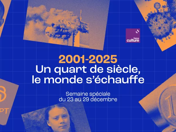 France Culture // Programmation spéciale / 2001-2025 : un quart de siècle