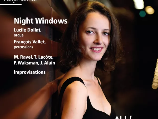 Editions Radio France // CD : " Night Windows " Lucile Dollat (collection Tempéraments)