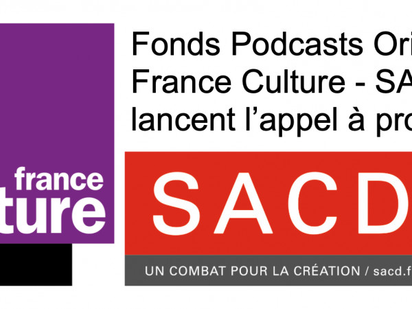 France Culture // Fonds Podcasts Originaux France Culture - SACD lancent l’appel à projets 2020