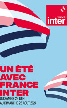 Un été avec France Inter du 29 juin au 25 août 2024