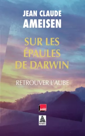 Retrouver l'aube. Poche. Sur les épaules de Darwin 3. JCAmeisen