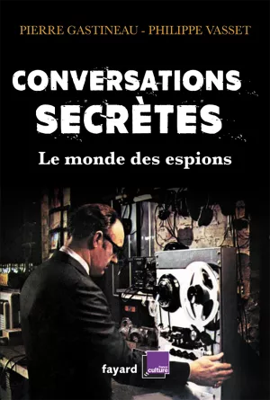 Conversations secrètes. Pierre Gastineau et Philippe Vasset