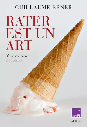 Rater est un art, Guillaume Erner