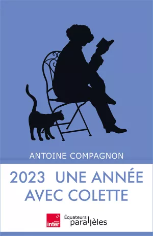 150 ans de Colette - Un été avec Colette - 2023 Une année avec Colette - Equateurs - France Inter