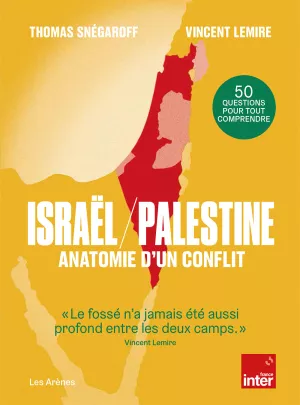 Israël/Palestine. Thomas Snégaroff et Vincent Lemire