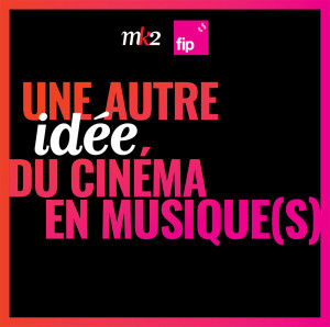 Une autre idée du Cinéma en musiques