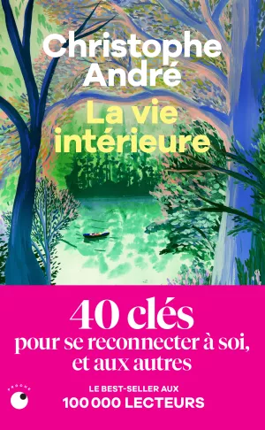 La vie intérieure. Christophe André poche