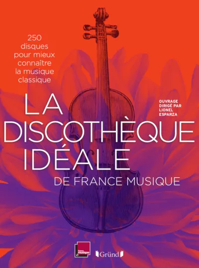 La Discothèque idéale de France Musique. Lionel Esparza