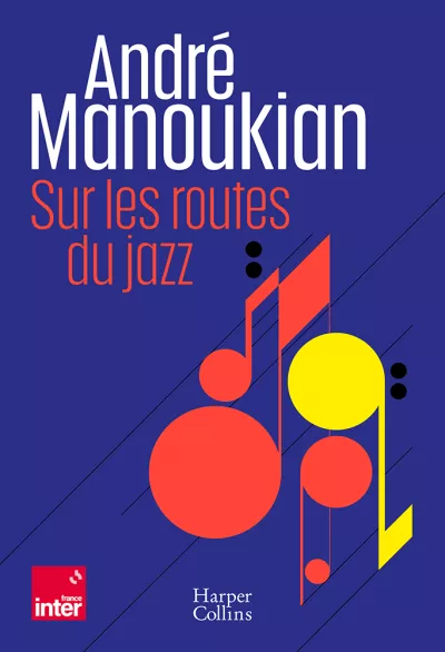 Sur les routes du Jazz-André Manoukian