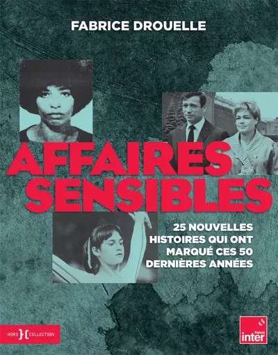 Affaires sensibles 2. Fabrice Drouelle