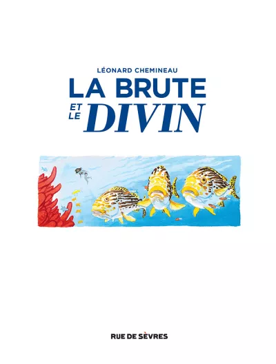 La brute et le divin. Léonard Chemineau-p5