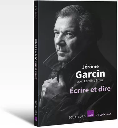 Ecrire et dire. Jérôme Garcin_3D