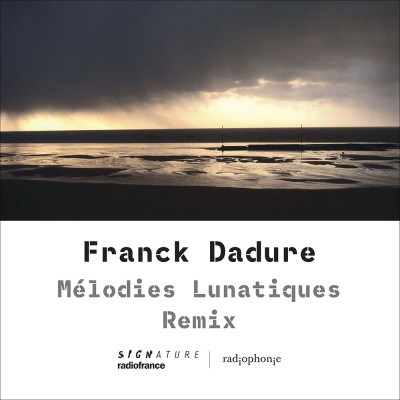 Franck Dadure Mélodies lunatiques Remix