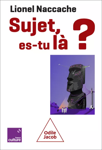 Sujet, es-tu là ? Lionel Naccache