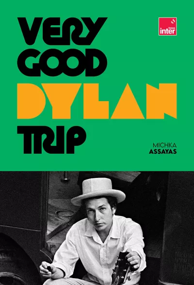 Very good Dylan Trip. Michka Assayas