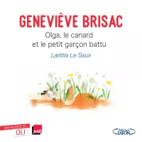 Olga, le canard et le petit garçon battu. Geneviève Brisac 1