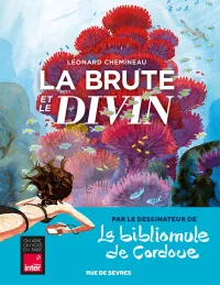 La Brute et le divin. Léonard Chemineau