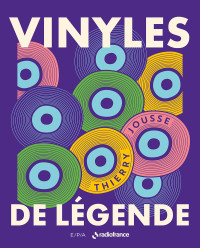 Vinyles de légende. Thierry Jousse