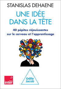 Une idée dans la tête. Stanislas Dehaene