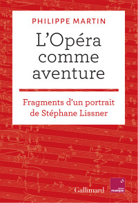 L'Opéra comme aventure. Philippe Martin