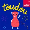 Toudou, un podcast France Inter pour les les tout-petits et leurs parents