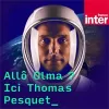 « Allô Olma ? Ici Thomas Pesquet » un podcast France Inter