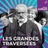 « Les Grandes traversées » de France Culture